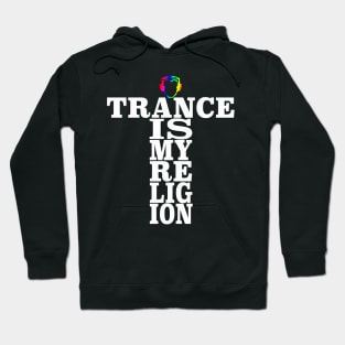 Trance Is My Religion Hoodie